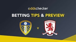 Leeds v Middlesbrough  Betting Tips amp Preview [upl. by Ahsilav531]