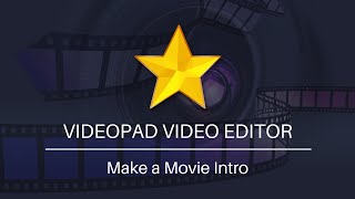 Make a Movie Intro  VideoPad Video Editor Tutorial [upl. by Rangel]