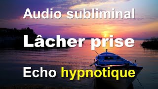 MUSIQUE SUBLIMINALE amp HYPNOTIQUE pour LÂCHER PRISE Ondes positives pour le cerveau amp son binaural [upl. by Garnett]