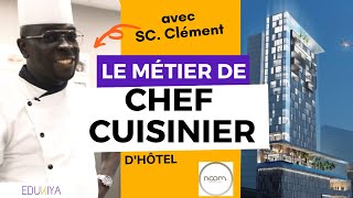 Le métier de Chef Cuisinier dans lhôtellerie avec Chef Clément [upl. by Analak]