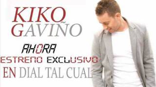 Kiko gaviño  Hoy NUEVO SINGLE 2011 FEBRERO [upl. by Recneps]