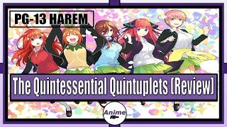 The PG13 Harem The Quintessential Quintuplets Anime Review [upl. by Assenal]