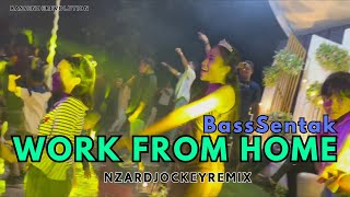 BassSentak WORK FROM HOME  NZAR DJOCKEY REMIX 2025 [upl. by Vasiliu]