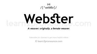 Pronunciation of Webster  Definition of Webster [upl. by Reisman]