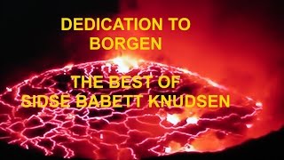 BORGEN THE BEST OF SIDSE BABETT KNUDSEN DEDICATION TO [upl. by Notyad]