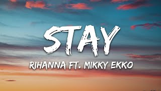 Rihanna  Stay Lyrics ft Mikky Ekko [upl. by Hctud827]