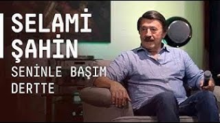 Selami Şahin  Seninle Başım Dertte Akustikhane [upl. by Nido]