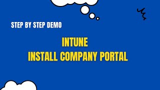 How to Deploy The Company Portal App From Microsoft Intune [upl. by Louis]