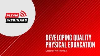 PLT4M Webinar Developing Quality Physical Education District Wide [upl. by Vachil503]