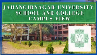 jahangirnagar university school and college campus view জাহাঙ্গীরনগর বিশ্ববিদ্যালয় স্কুল এন্ড কলেজ। [upl. by Ilojna83]