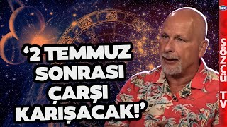 2 Temmuz Sonrası Çarşı Pazar Karışacak Astrolog Öner Döşerden Çok Konuşulacak Öngörü [upl. by Deidre]