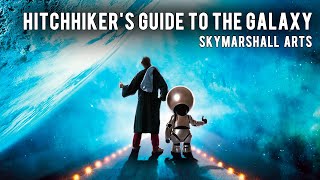 SkyMarshall Arts  Hitchhikers Guide to the Galaxy [upl. by Mellar816]