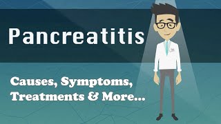 Pancreatitis  Causes Symptoms Treatments amp More [upl. by Mullen385]