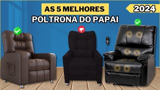 Poltrona do Papai  As 5 Melhores Poltrona do Papai de 2024  Poltrona Reclinável e Outras [upl. by Norrab984]