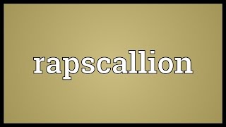 Rapscallion Meaning [upl. by Edris]