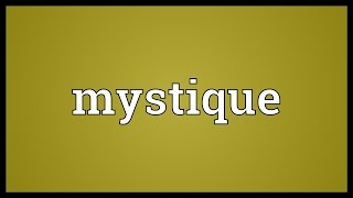 Mystique Meaning [upl. by Ok]