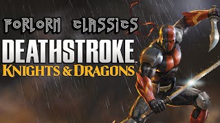 Forlorn Classics Deathstroke Knights And Dragons [upl. by Adnirb]