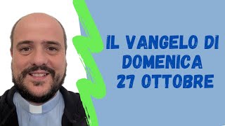 Il VANGELO di domenica 27 ottobre [upl. by Eednak718]