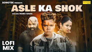 Asle Ka Shok  Lofi Song  Vanshika  Geetu Pari  Satish Nayak  New Haryanvi Song 2024 [upl. by Ahseinek476]