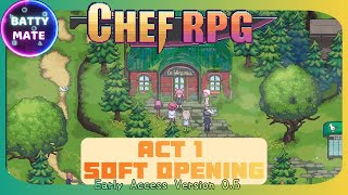 Chef RPG  Act 1 Soft Opening Early Access Version 05 [upl. by Hedda514]