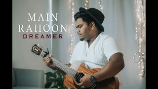 Main Rahoon  Dreamer Cover  2023 [upl. by Omland]