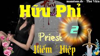 Hữu Phỉ ― Phần 235 ― Priest ― Kiếm Hiệp ― Sách Nói ― Sách Audio ― Truyện Audio [upl. by Pierro]