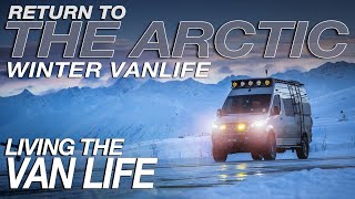 Episode IV  Return to the Arctic Winter Vanlife Expedition  Living The Van Life [upl. by Edward230]