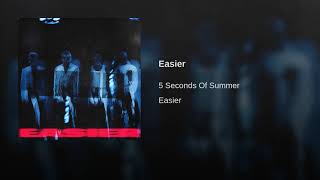 5 Seconds Of Summer  Easier Audio 5SOS [upl. by Den]