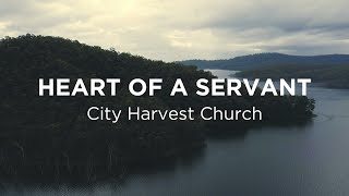 Heart Of A Servant City Harvest Church  Lyric Video [upl. by Ahtebbat95]