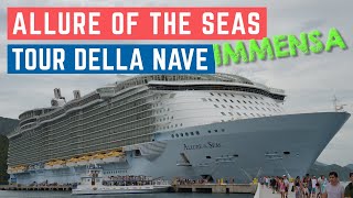 CROCIERA ROYAL CARIBBEAN ALLURE OF THE SEAS TOUR della nave SHIP TOUR della nave [upl. by Eerrehs]