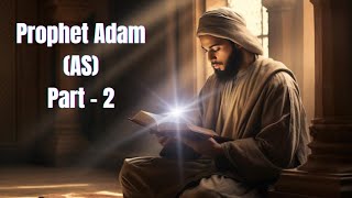 The First Prophet Story of Adam AS Part 2 DailyTenAyah [upl. by Lesak976]