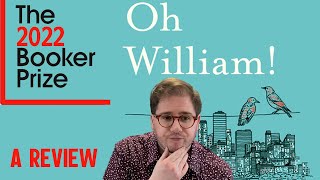 Oh William by Elizabeth Strout  Booker Prize Longlist 2022 Review [upl. by Dusen]