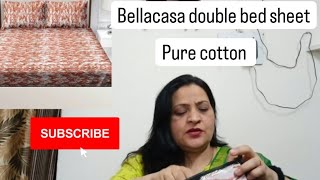 Bellacasa double bed sheet  pure cottonajio  Honest Review best price💕 [upl. by Eiffe]