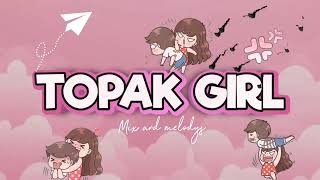 TOPAK GIRL  Gico x Arr x IDEA Official Lyrics Video [upl. by Llertram]