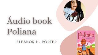 Áudiobook do livro Poliana  Eleanor H Porter [upl. by Latoya728]