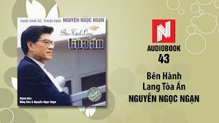 Nguyễn Ngọc Ngạn  Bên Hành Lang Tòa Án Audiobook 43 [upl. by Amie147]