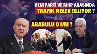 Dem Parti Ve MHP Arasında Neler Oluyor Arabulucu O Mu [upl. by Adieren]