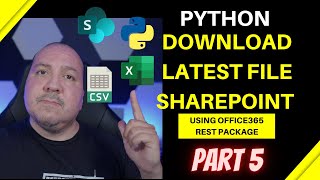 Python Download Latest File from SharePoint Using Office365 Rest Package Part 5 [upl. by Amitaf]