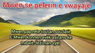 Mwen se pèleren e vwayajè adorasyon Pou nanm ou [upl. by Intirb]