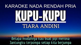 Kupu Kupu  Tiara Andini Karaoke Male Key Nada Rendah Pria 5 [upl. by Mossman161]