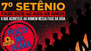 PodCast Foco na Alma 033 Os Setênios sob o Olhar Psicanalítico O Que Acontece entre 42 e 49 anos [upl. by Boggs]