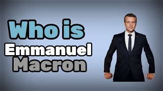 Who is Emmanuel MacronFrench president [upl. by Atilef233]