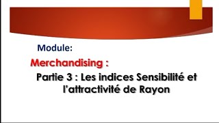 Merchandising  Les indices sensibilités et lattractivité de rayon [upl. by Seuqramed]