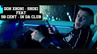 Don Xhoni x 50 Cent  Shoki In Da Club [upl. by Iturk]