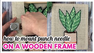 Punch Needle Finishing Techniques  How to Mount Your Punch Needle Project on a Wooden Frame [upl. by Lory372]