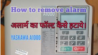 YASKAWA A1000 fault  how to remove fault in vfd  यस्कवा V1000  yaskawa me fault alarm kese hataye [upl. by Mailand]