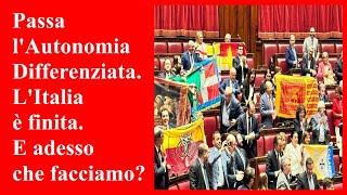 Approvata lAutonomia Differenziata LItalia è finita E adesso che facciamo [upl. by Yerdna]