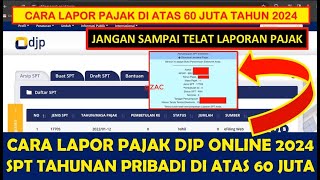 CARA LAPOR PAJAK DJP ONLINE 2024 SPT TAHUNAN PRIBADI DIATAS 60 JUTA  E FILING PAJAK 2024 [upl. by Anom]