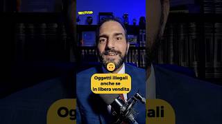 Oggetti ILLEGALI anche se in LIBERA VENDITA [upl. by Korney779]