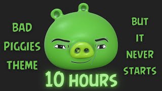 Bad Piggies Theme But It Never Starts 10 Hours [upl. by Einiar628]